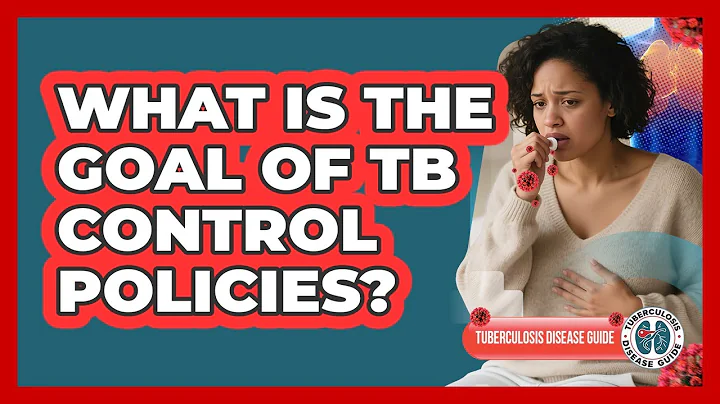 What Is The Goal Of TB Control Policies?