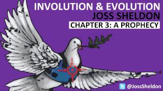 'Involution & Evolution' read by Joss Sheldon: CHAPTER 3 - A Prophecy