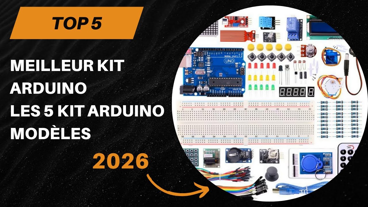 TOP 5 Meilleur Kit Arduino 2026 - Les 5 Kit Arduino Modèles