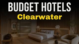 Where to Stay in Clearwater Cheap 2026 | Cheap Hotels in Clearwater 2026