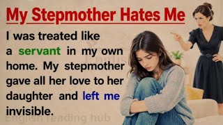 Learn English with Stories ⭐ My Stepmother Hates Me | Level 3 English Listening & Speaking Practice