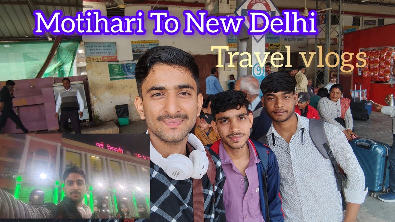 Bapudham Motihari To Anand vihar  Treval 🚅.. ...