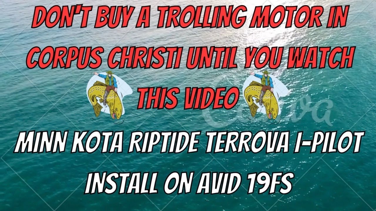 DON'T BUY A TROLLING MOTOR IN CORPUS CHRISTI UNTIL YOU WATCH THIS VIDEO