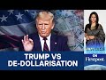 Trump to punish india  others who want dedollarisation  vantage with palki sharma