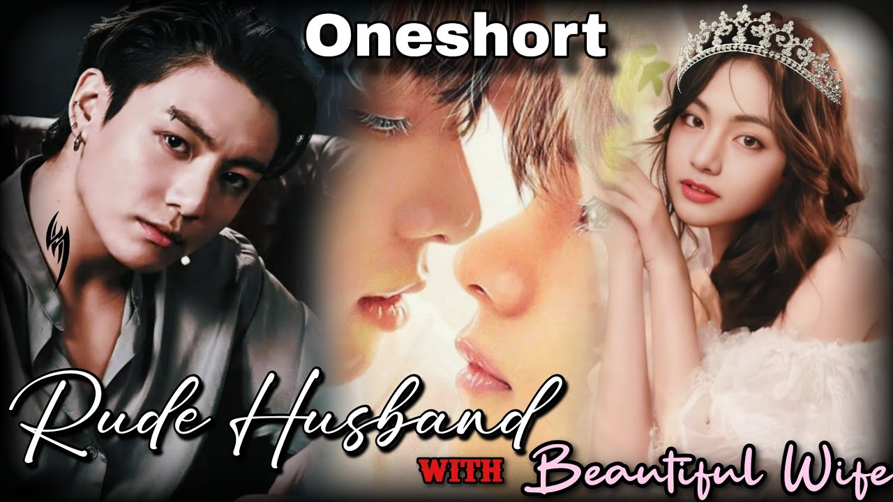 Rude Husband 💢👿 with Beautiful Wife 💋💕 (Oneshort 🥂 story)taekook oneshot story/taekook romantic love