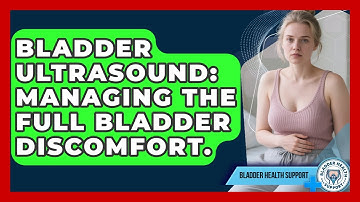 Bladder Ultrasound: Managing The Full Bladder Discomfort. - Bladder Health Support