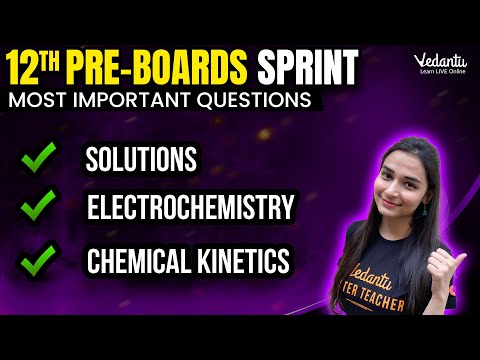 Solutions | Electrochemistry | Chemical Kinetics | Class 12 Chemistry | CBSE Pre Board 2024 series