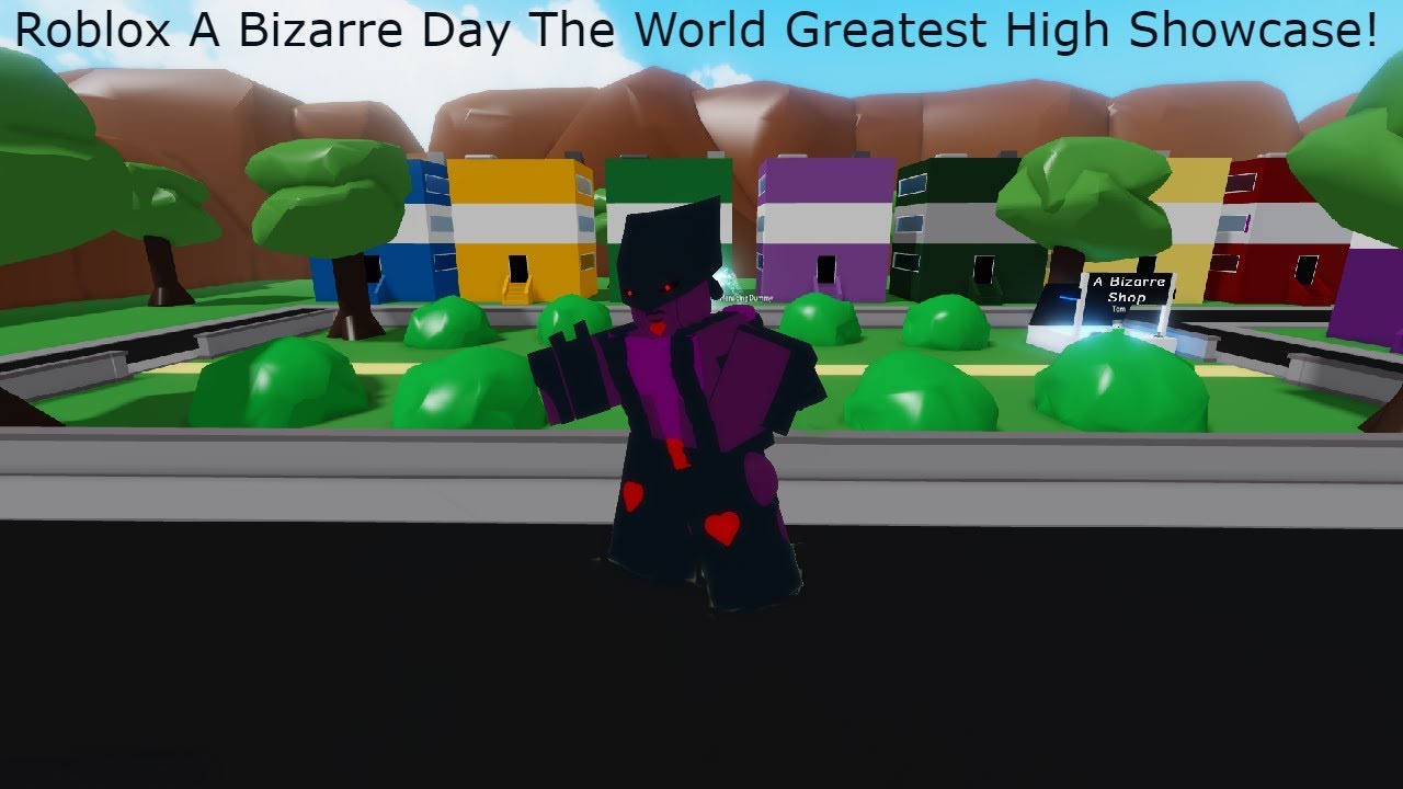 Roblox A Bizarre Day The World Greatest High Showcase Youtube - roblox a