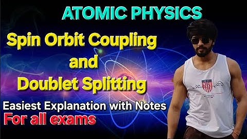 Spin Orbit Coupling and Doublet Splitting || Complete Atomic Physics #physics #csirnet #iitgate