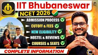 NCET 2026 New Eligibility Out🚨| All About IIT Bhubaneshwar Complete information | Best IIT For ITEP