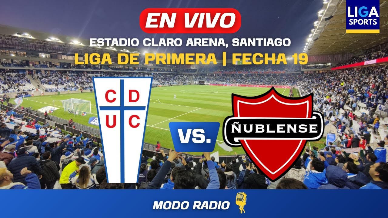 UNIVERSIDAD CATÓLICA VS. ÑUBLENSE | LIGA DE PRIMERA 2025 | FECHA 19 ...
