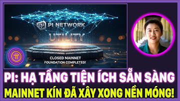PI Network: HẠ TẦNG "TIỆN ÍCH" SẴN SÀNG | "MAINNET KÍN" ĐÃ XÂY XONG NỀN MÓNG!