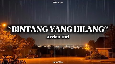 BINTANG YANG HILANG - Arvian Dwi ( Lyrics Video )