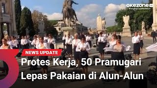 Protes Kerja, 50 Pramugari Lepas Pakaian di Alun-Alun Kota Roma