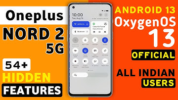 Oneplus Nord 2 5G Official OxygenOS 13 Android 13 Update | 54+ Hidden Features | Nord 2 New Update