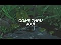 come thru ; joji (lyrics)