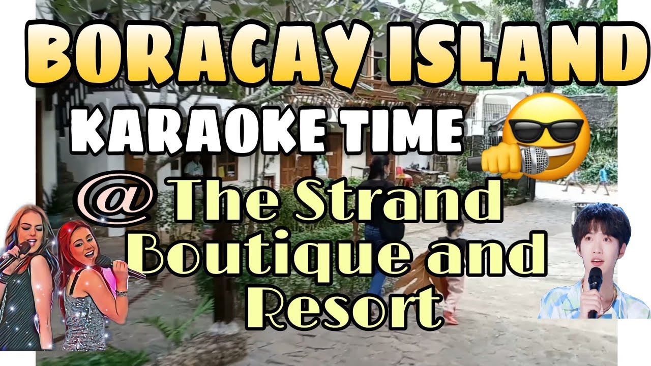 WOW KARAOKE TIME BORACAY the Strand Boutique and Resort March 12
