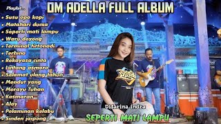 OM ADELLA FULL ALBUM ~ SEPERTI MATI LAMPU