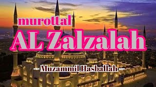 Murottal  Surah Al Zalzalah  Muzammil Hasballah
