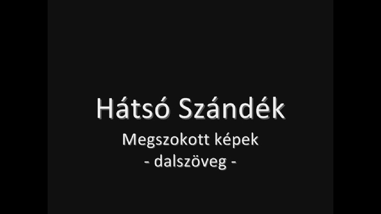 ⁣Hátsó Szándék - Megszokott képek [dalszöveg]