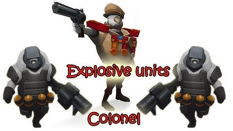 Explosive units + Colonel Fest! | GUNS UP!