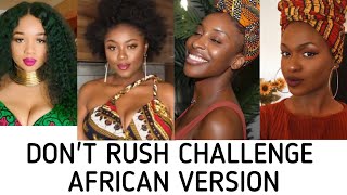 DON'T RUSH CHALLENGE AFRICAN ANKARA EDITION AND 4C NATURAL HAIR COMPILATION #NIGERIANYOUTUBER