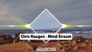 Chris Haugen - Mind Stream (No Copyright Music)