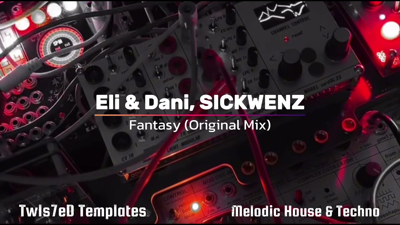 Eli & Dani, SICKWENZ – Fantasy (Original Mix)