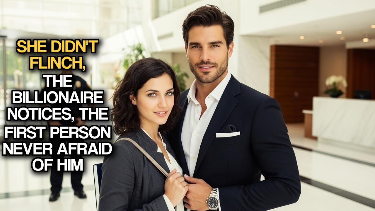 She Didn't Flinch, The Billionaire Notices, The First Person Never Afraid Of Him