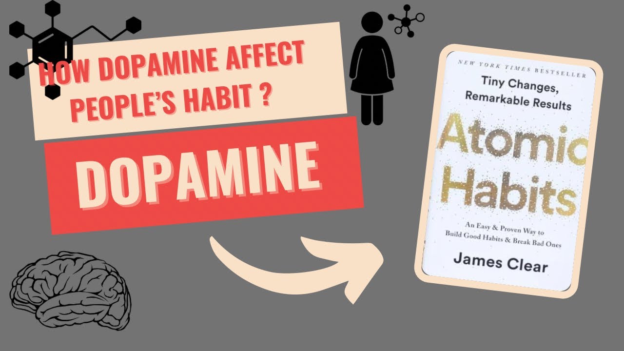 How the dopamine affects people’s habits ? atomic habits by James