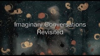 Imaginary Conversations revisted