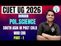 CUET UG 2026 South asia in post cold war era Part -1 #cuetug2026#cuetgat#dhruv