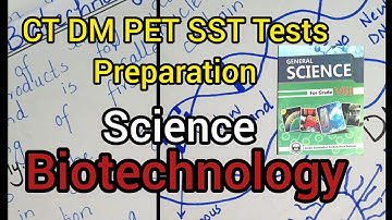 Class 8th Science Unit # 3 Biotechnology || CT DM PET SST MCQs For Test preparation
