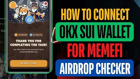 Memefi Airdrop Eligibility Checker on OKX Wallet (Connect SUI Network ) 🔥🔥🔥