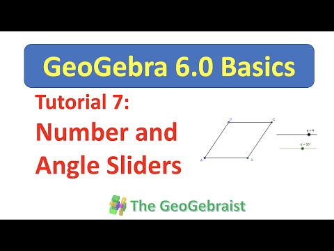 GeoGebra Tutorial 7: Number and Angle Sliders