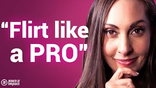 How to Flirt So He Can’t Stop Thinking About You | Vanessa Van Edwards