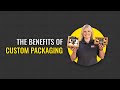 Benefits of Custom Packaging