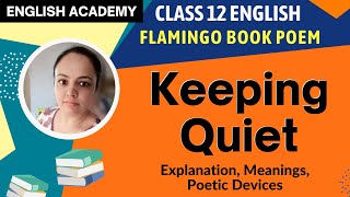 Keeping Quiet Class 12 English Flamingo book Poem 3 Explanation, Meanings, Poetic devices