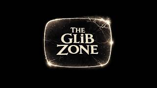 The Glib Zone: Episode 8 | A Better Way To Die
