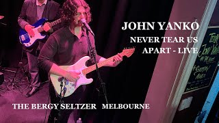 NEVER TEAR US APART - INXS - LIVE - JOHN YANKO