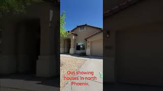 Out showing houses to clients in North  Phoenix 4 bedroom  2 bath.