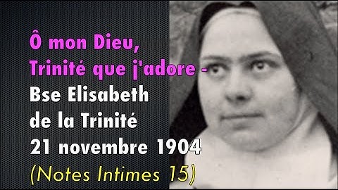 Ô MON DIEU, TRINITÉ QUE J