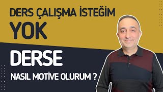 Ders Çalışma İsteği Nasıl Gelir? Derse Motive Eden Video