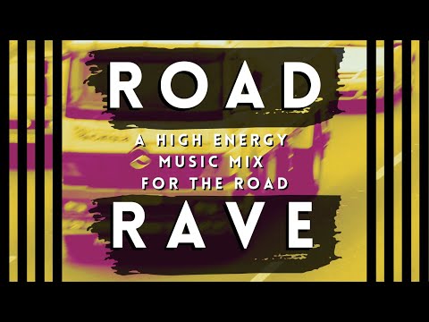 ︱🪩🚙ROAD RAVE🚙🪩︱A High Energy Music Mix for the Road