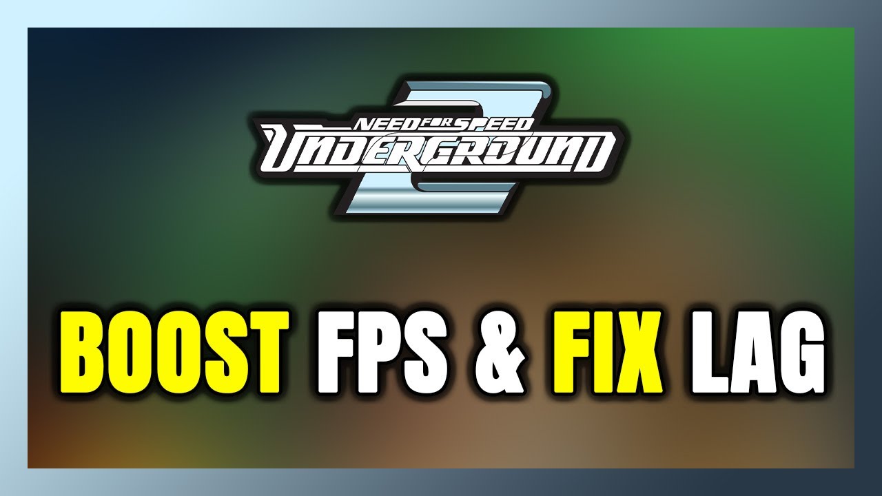 How to BOOST FPS and FIX LAG in Need for Speed: Underground 2 ...