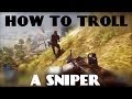  how to troll a sniper 1