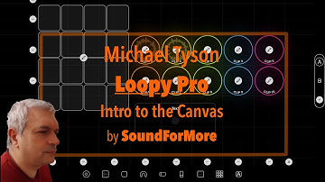 Loopy Pro Looper, DAW, Sampler - Tutorial Part 12: Intro to the Canvas