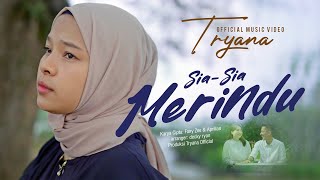 Tryana - Sia Sia Merindu (Official Music Video)