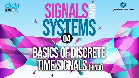 Signals and Systems 04 Basics of Discrete Time Signals (in Hindi)