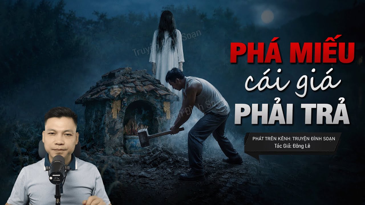Truyện Ma Đình Soạn Mới: PHÁ MIẾU HOANG GIÁ PHẢI TRẢ – Bệ Đá Trấn Yểm Bị Đập Vỡ Quỷ Đá Đòi Mạng